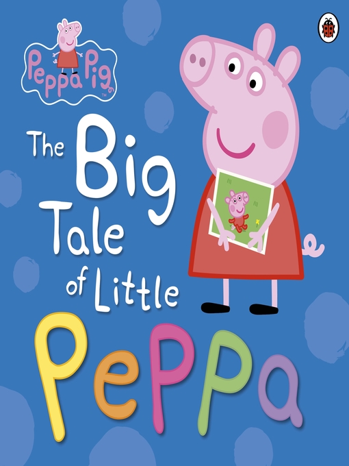 Title details for The Big Tale of Little Peppa by Peppa Pig - Available